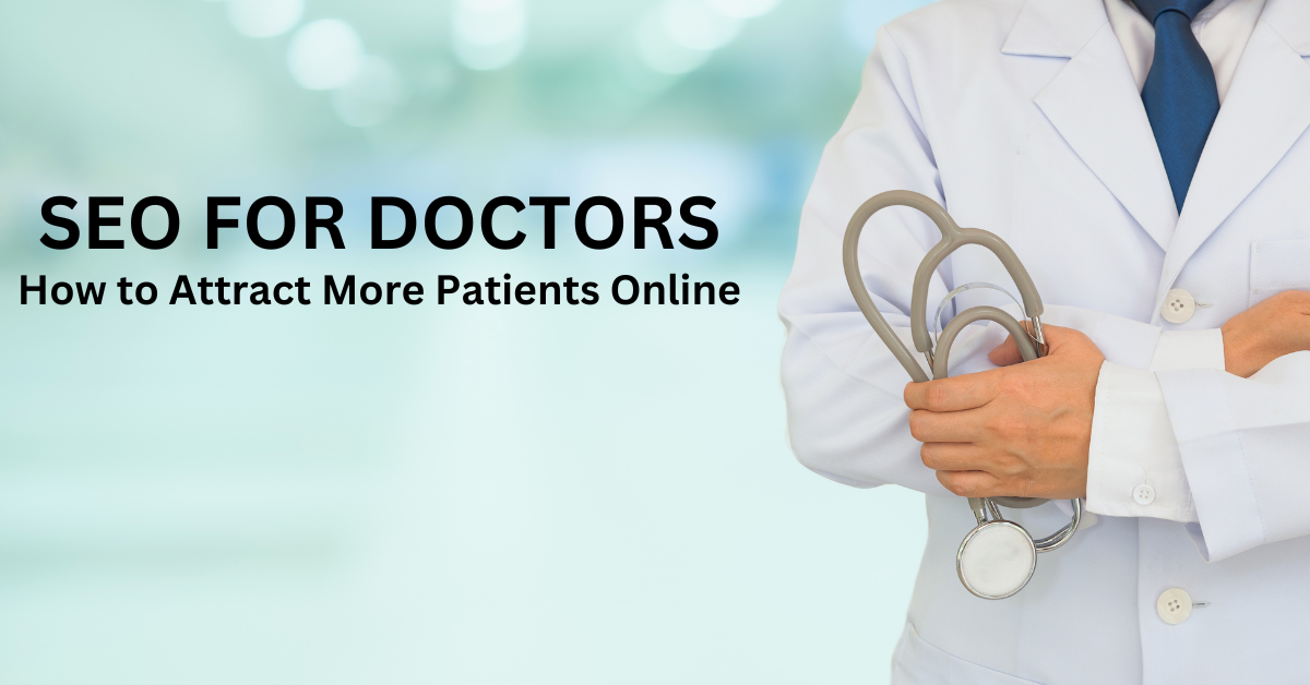 SEO for Doctors: The Key to Attracting More Patients