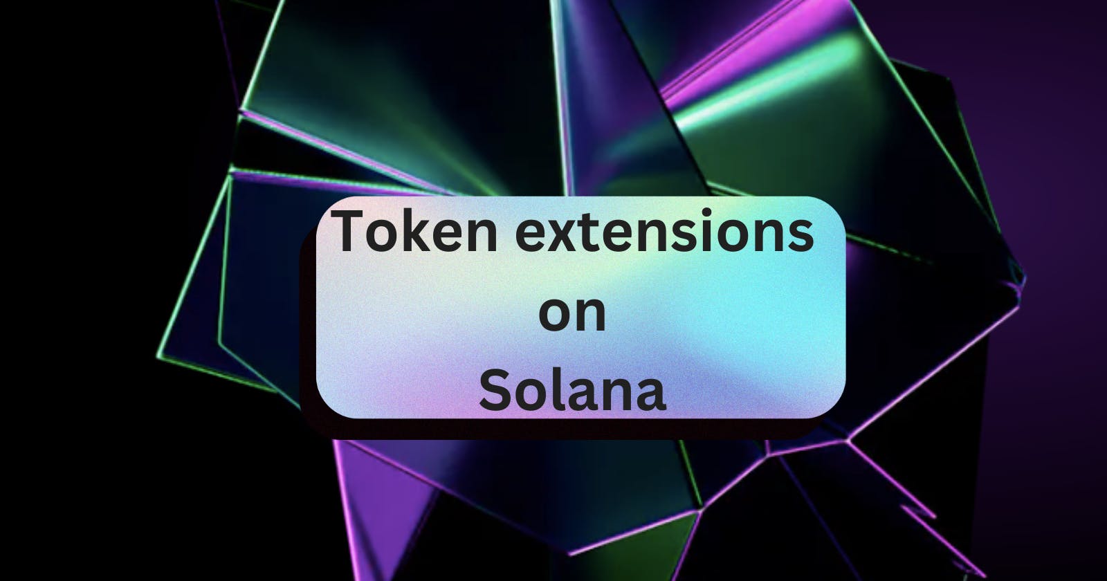 Token Extensions on Solana