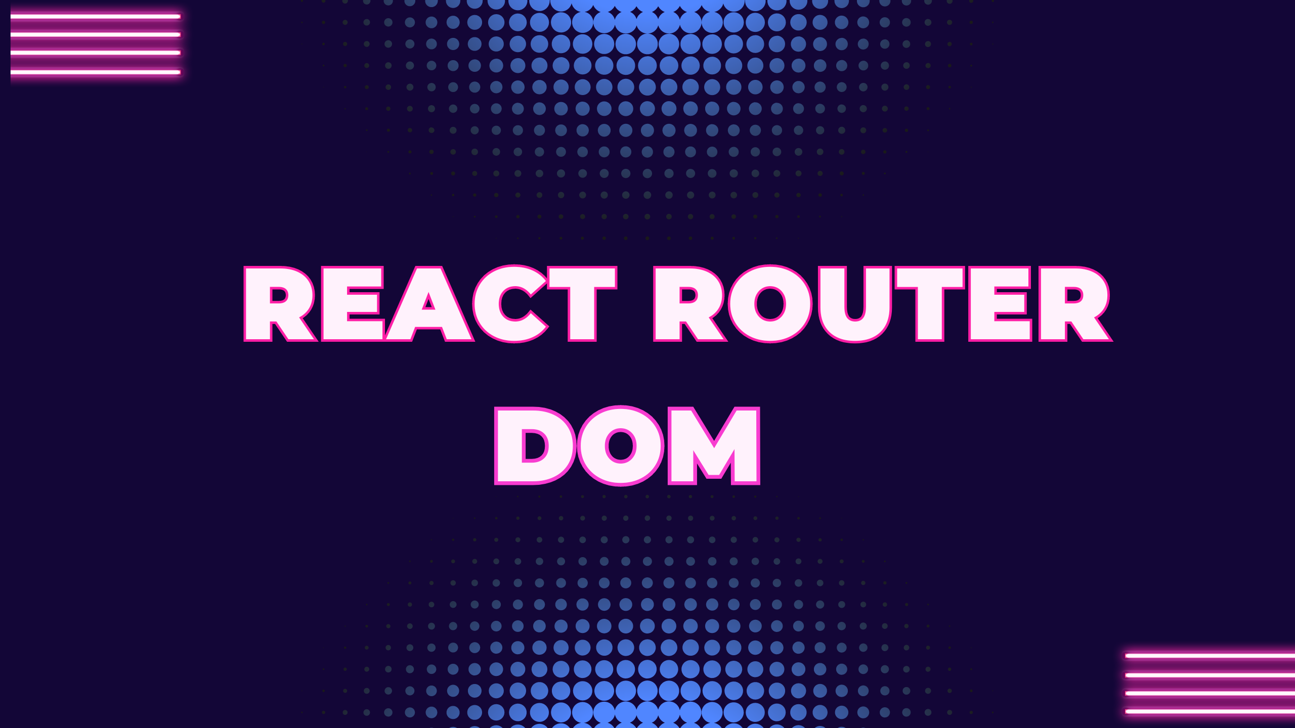 React Router Dom  For Beginners