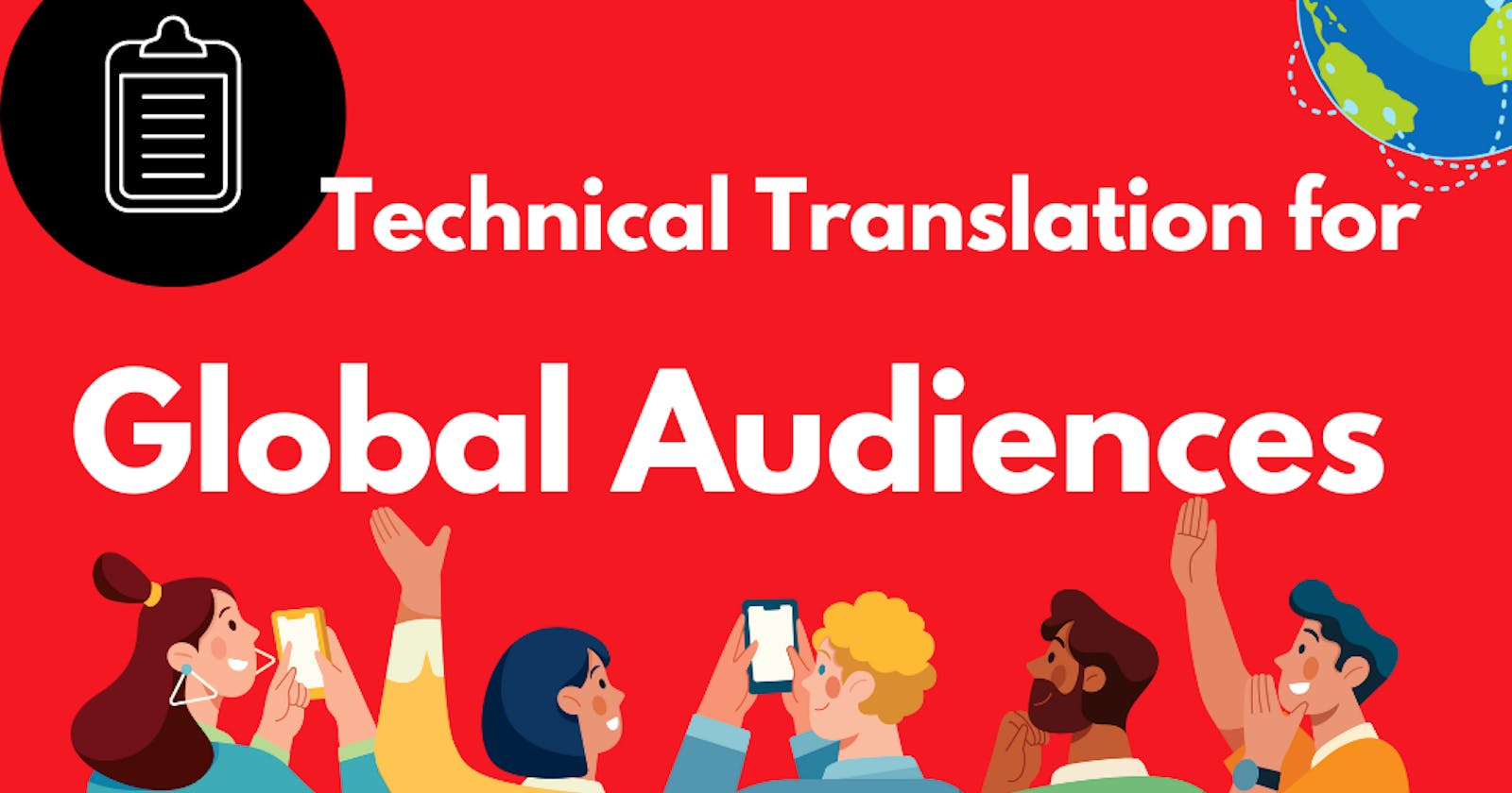 Technical Translation for Global Audiences