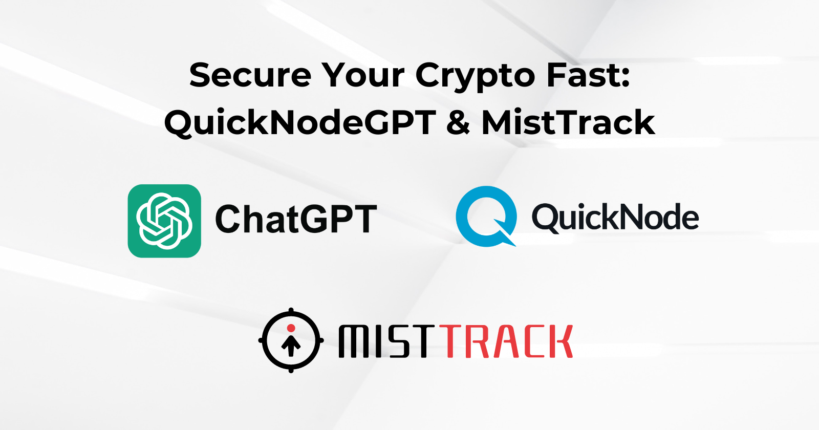 Secure your Crypto Fast:QuickNodeGPT & MisTrack