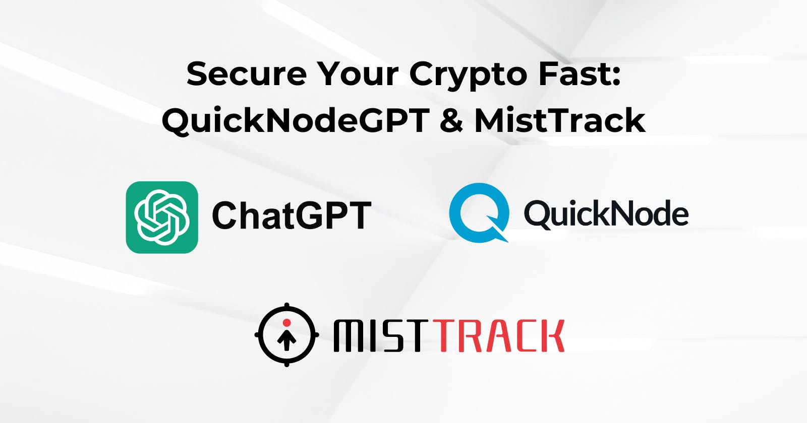 Secure your Crypto Fast:QuickNodeGPT & MisTrack