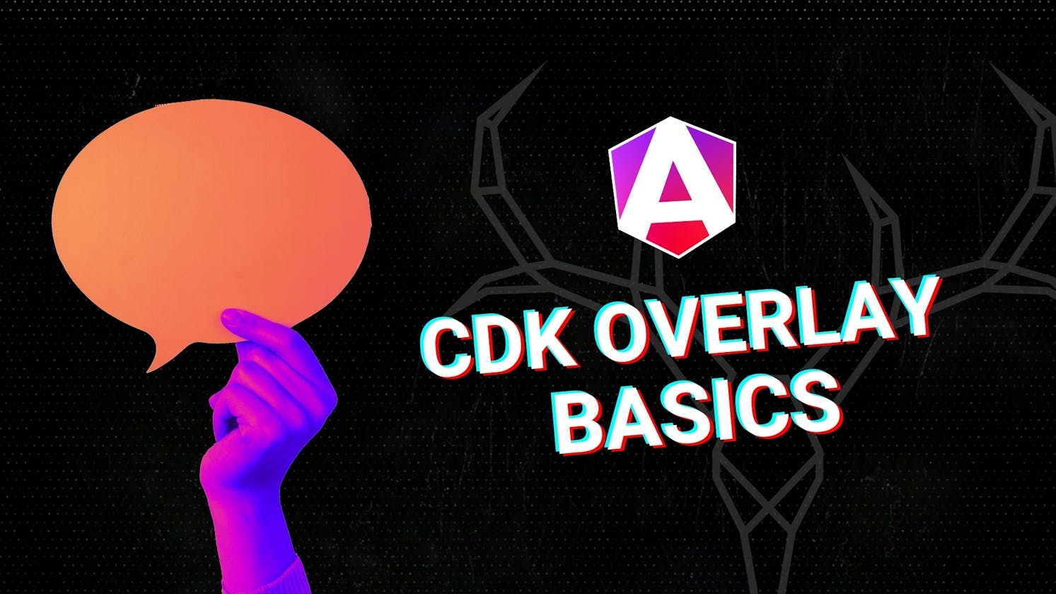 Learn the Basics of Angular CDK Overlay: Angular Modals and Pop-ups