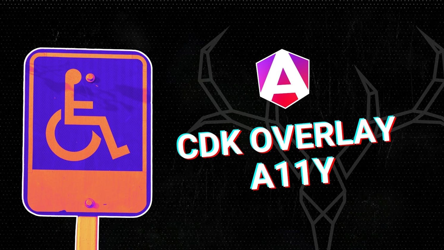 Angular CDK Overlay Tutorial: Adding Accessibility