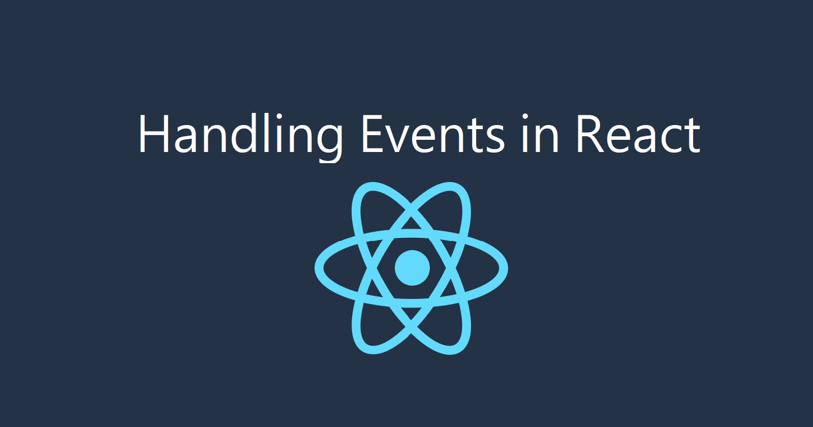 Day 6: Handling Events in React