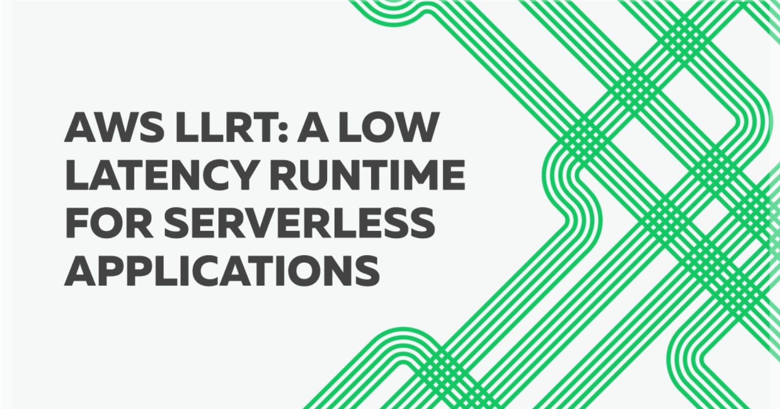 AWS LLRT: A Low Latency Runtime for Serverless Applications