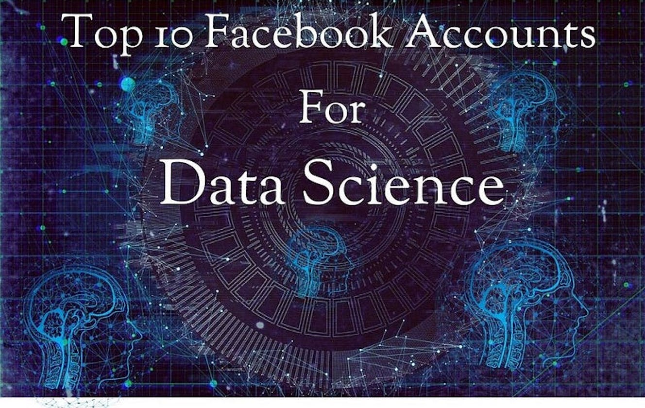 Top 10 Facebook Accounts For Data Science…