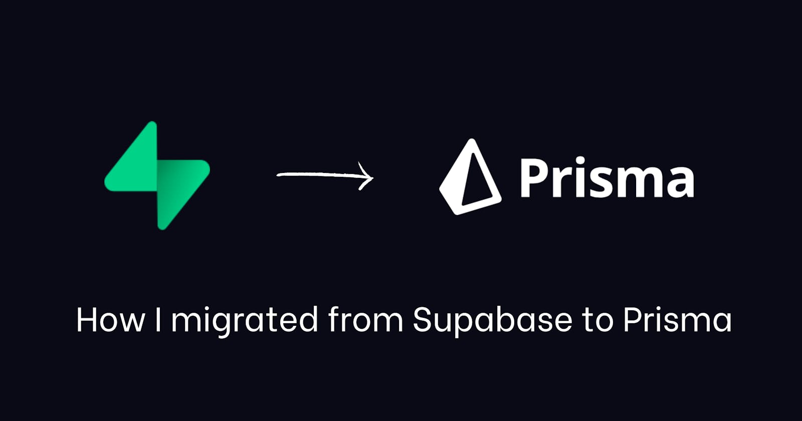 How I migrated from Supabase to Prisma