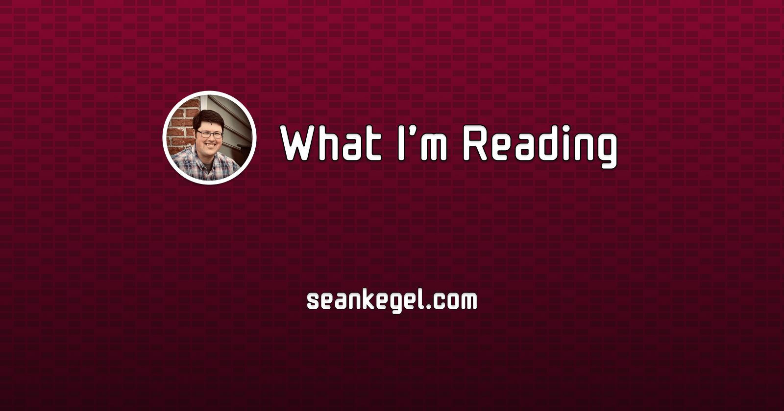 What I'm Reading