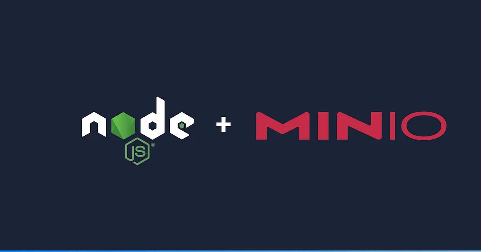 Efficient Node.js File Upload to MinIO: A Step-by-Step Guide
