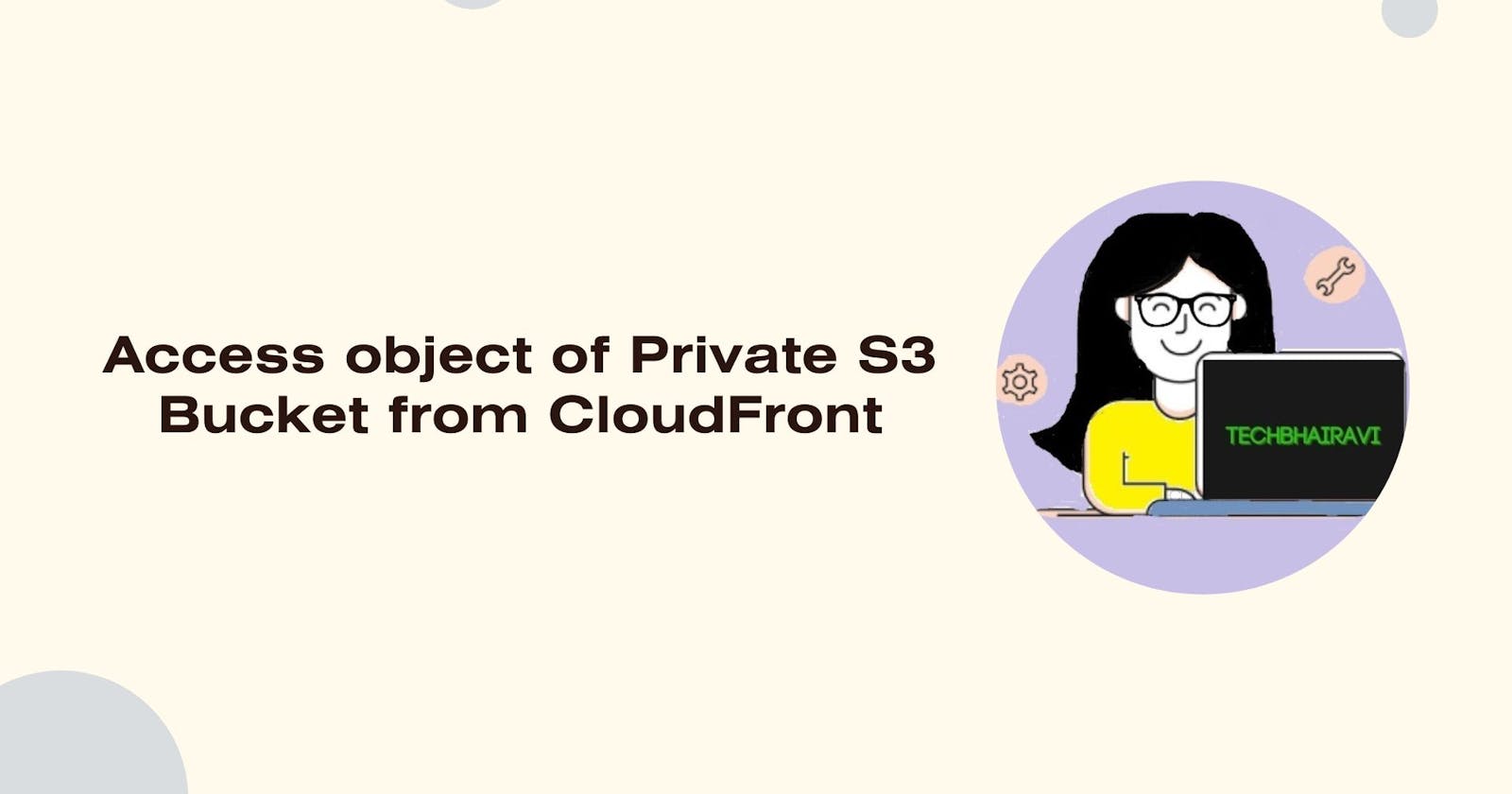 Access object of Private S3 Bucket from CloudFront