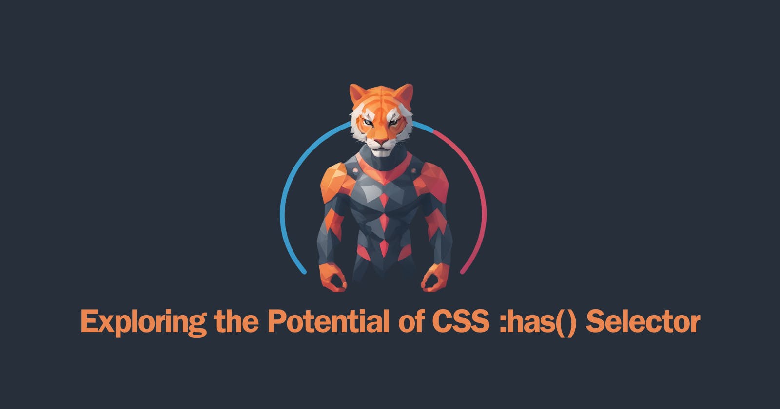 Exploring the Potential of CSS :has() Selector: Revolutionizing Web Styling