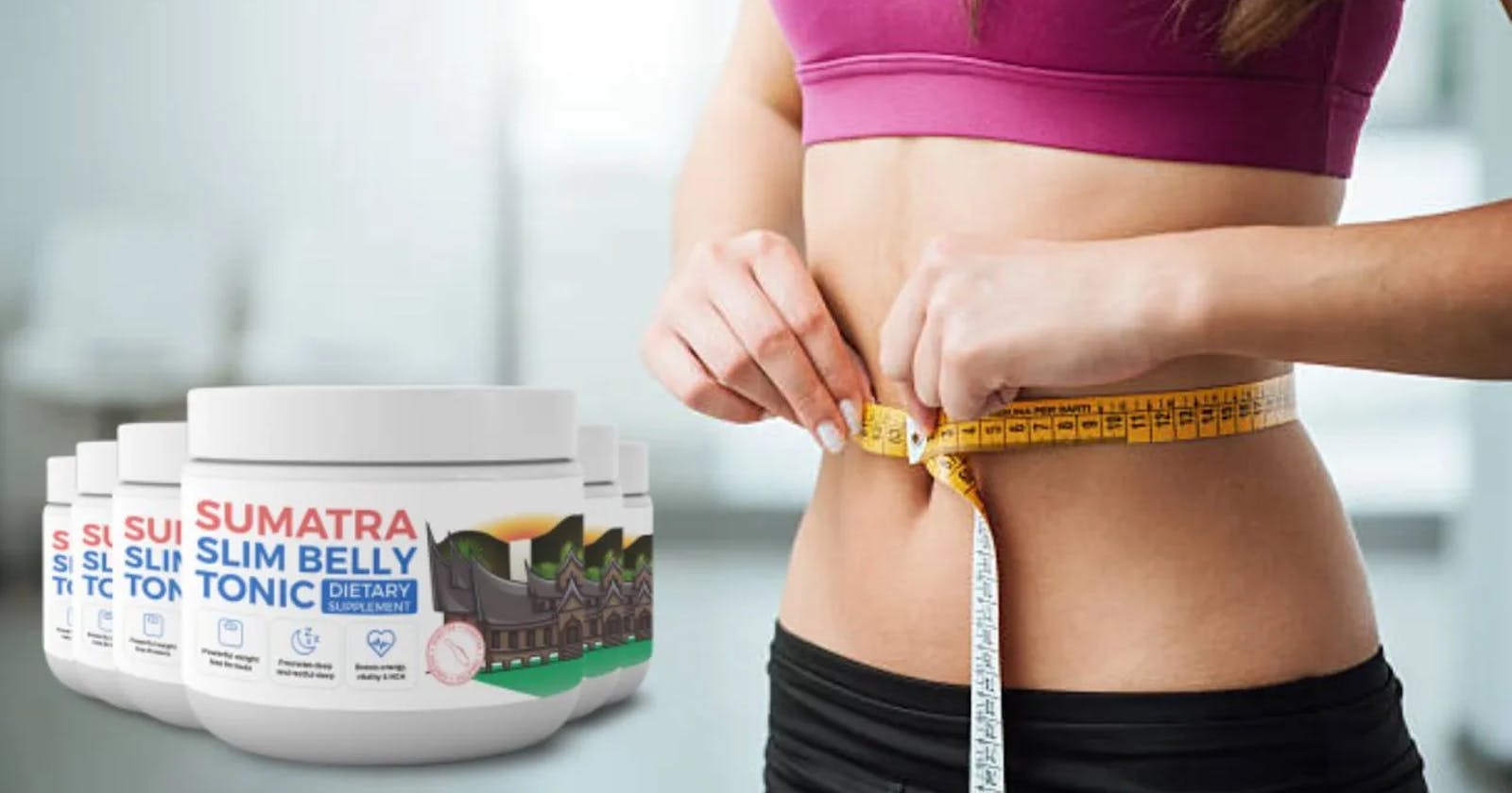 Sumatra Slim Belly Tonic : La délicieuse solution à vos objectifs de perte de poids!