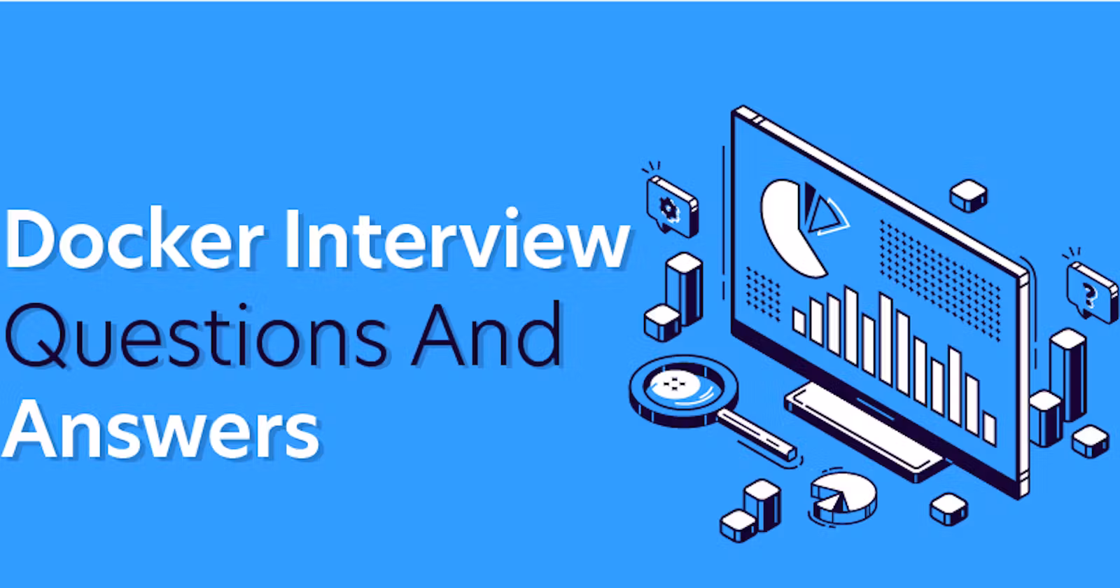 Day 21 Task: Docker Important 
                        Interview Questions