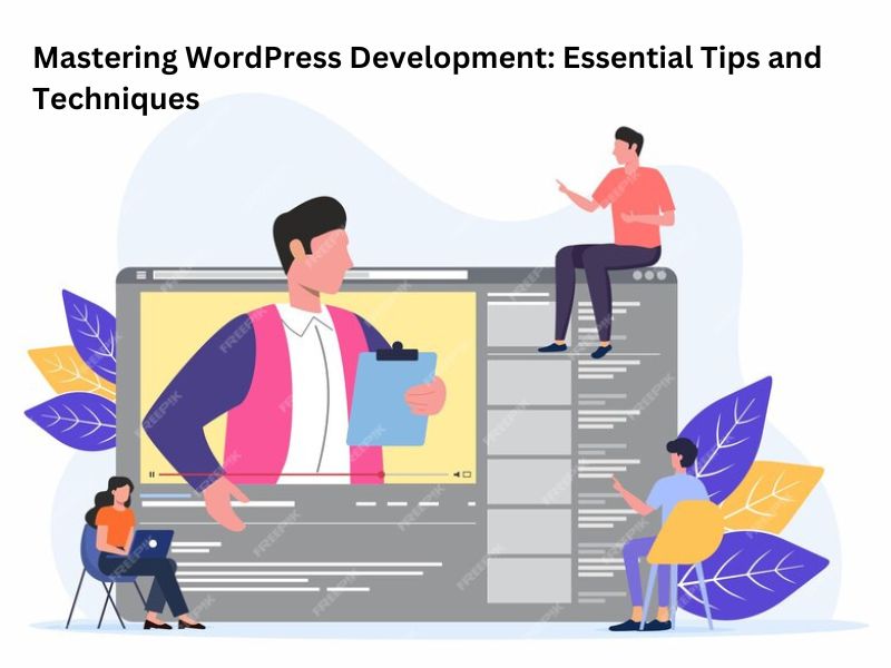 Becoming a Pro in WordPress Development: Key Insights and Strategies
