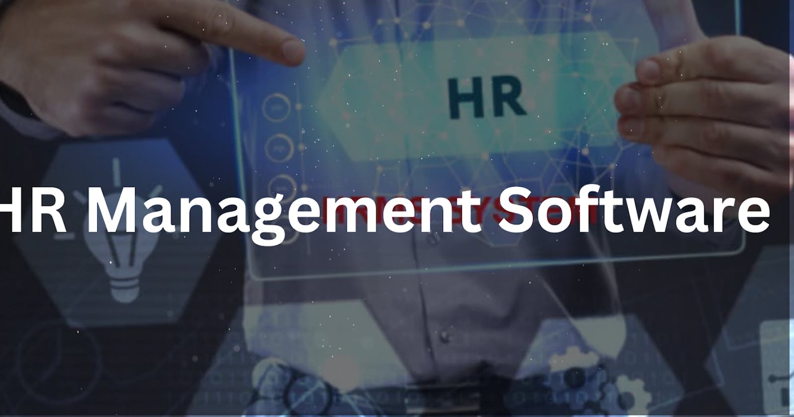 What Is HR Management Software?