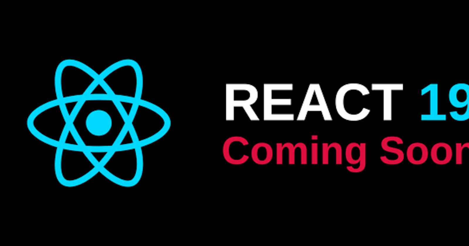 React 19 is Coming 🔥🔥🔥
