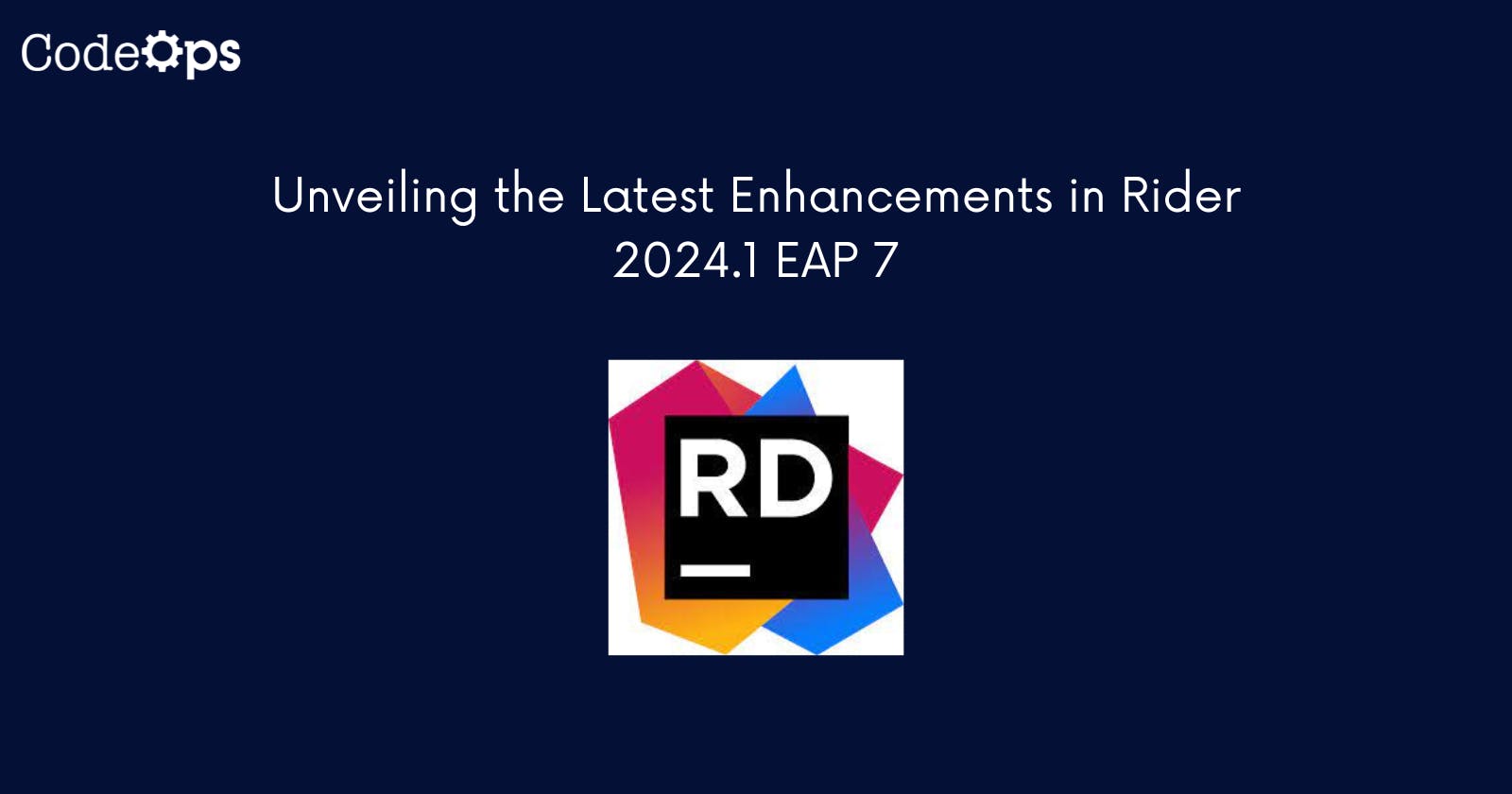 Unveiling the Latest Enhancements in Rider 2024.1 EAP 7