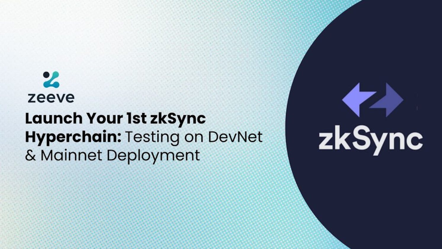 Launch your first zkSync Hyperchain: Test Rigorously & Deploy to Publicnet