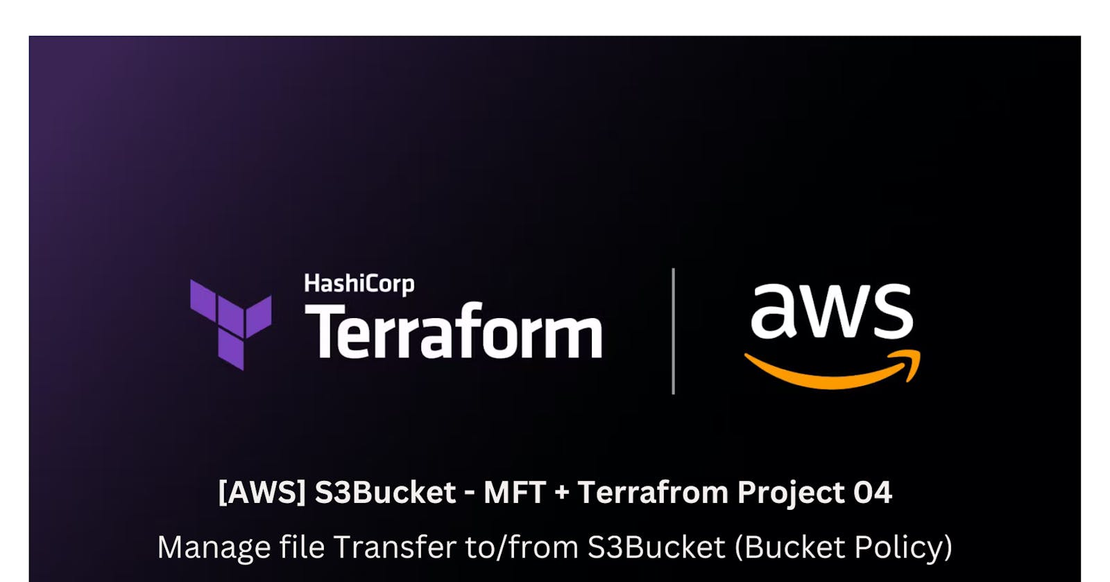 [AWS] S3Bucket - MFT + Terraform Project 04