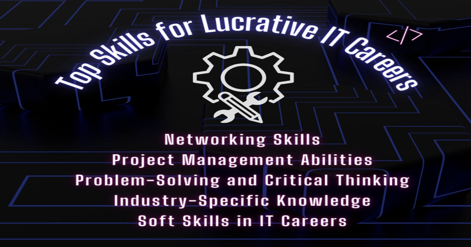 Top Skills for Lucrative IT Careers