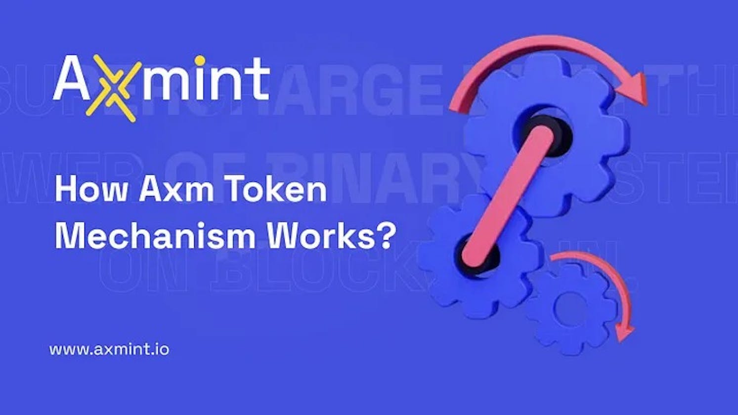 How AXM Token Mechanism Works?