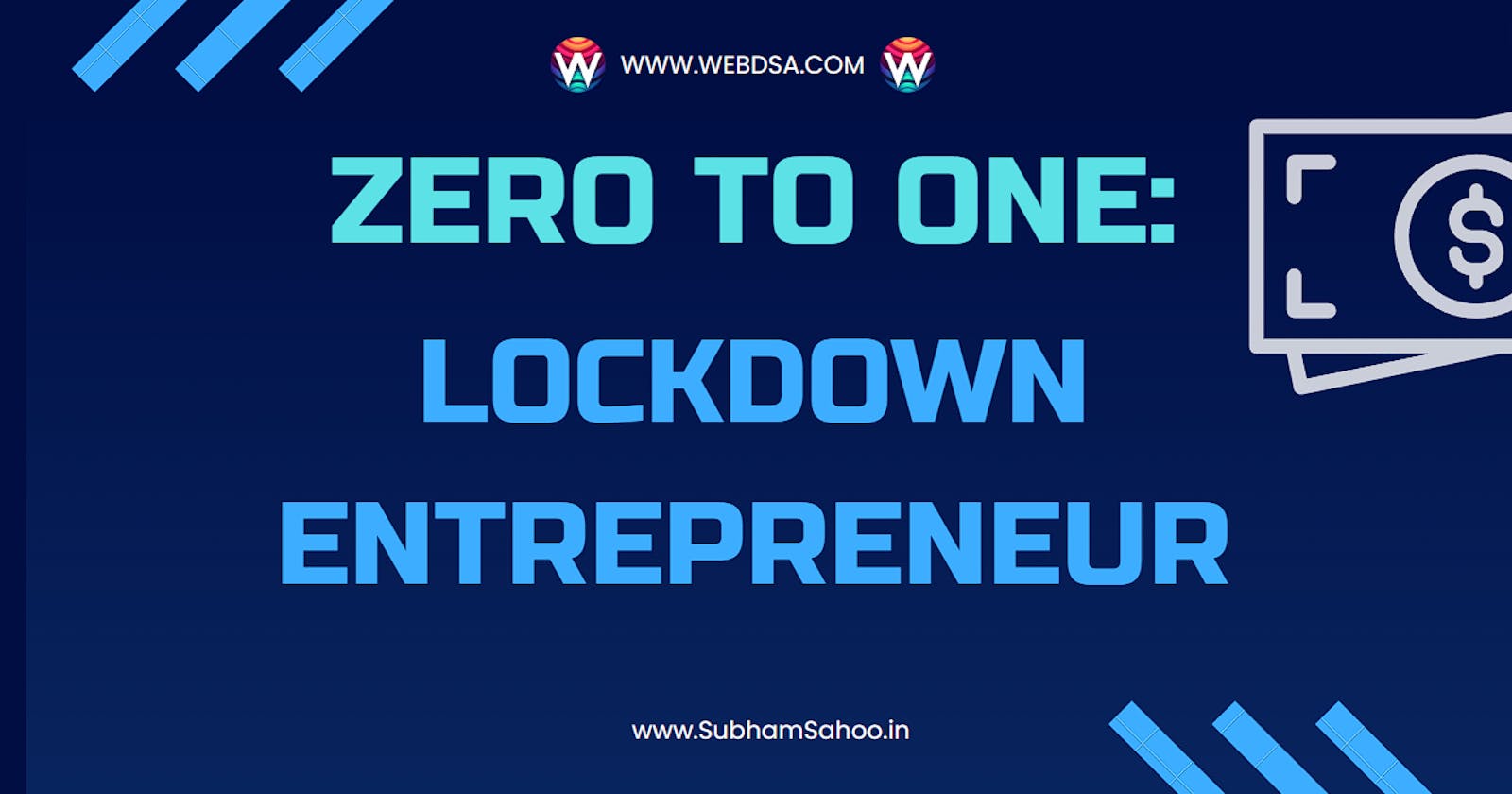ZERO to ONE: Lockdown Entrepreneur to NITian & Coder!