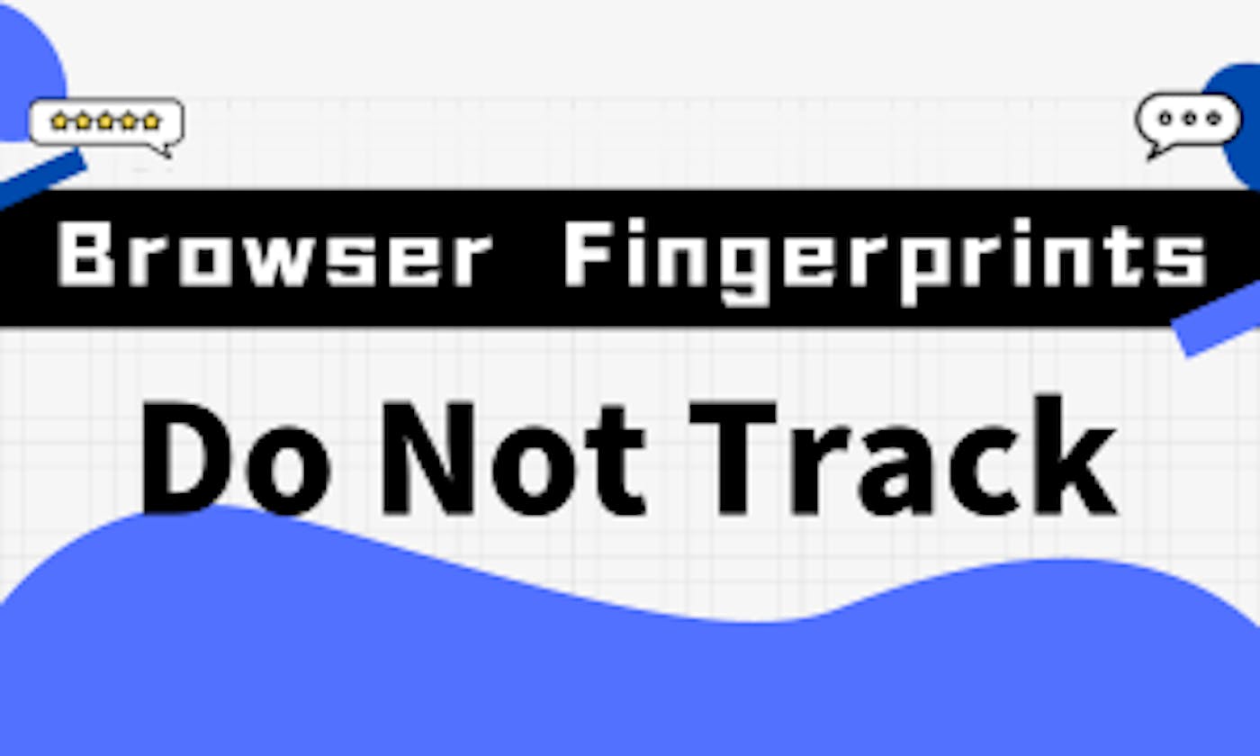 Browser Fingerprints 101: Do Not Track