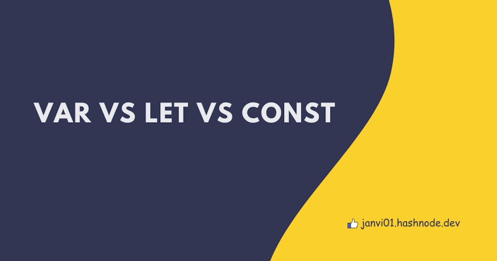 var vs let vs const in depth in JavaScript