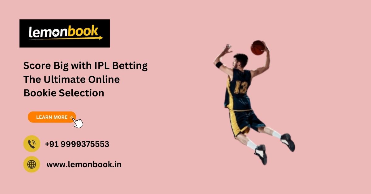 Score Big with IPL Betting The Ultimate Online Bookie Selection