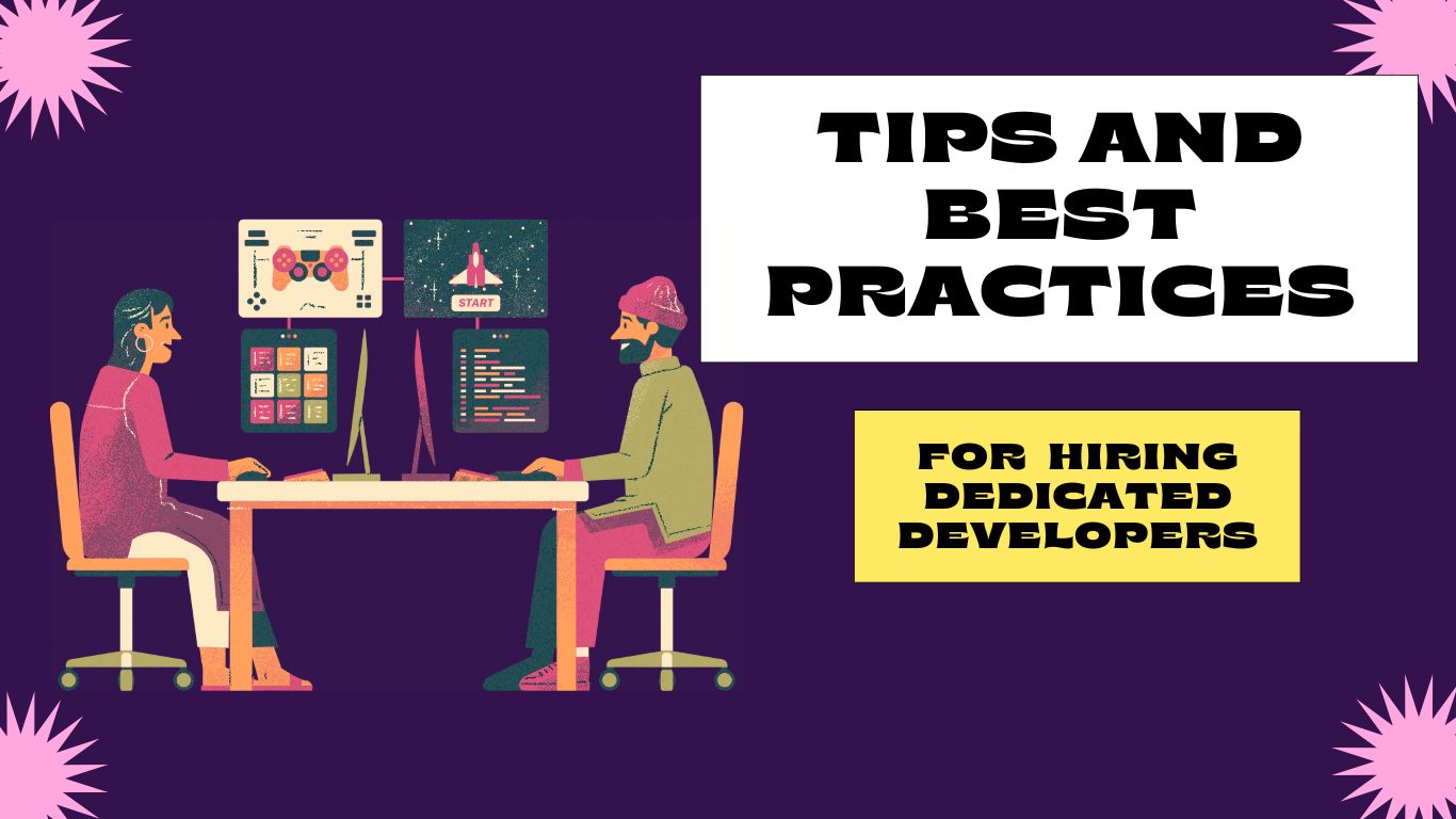 The Ultimate Guide to Hiring Dedicated Developers: Tips and Best Practices