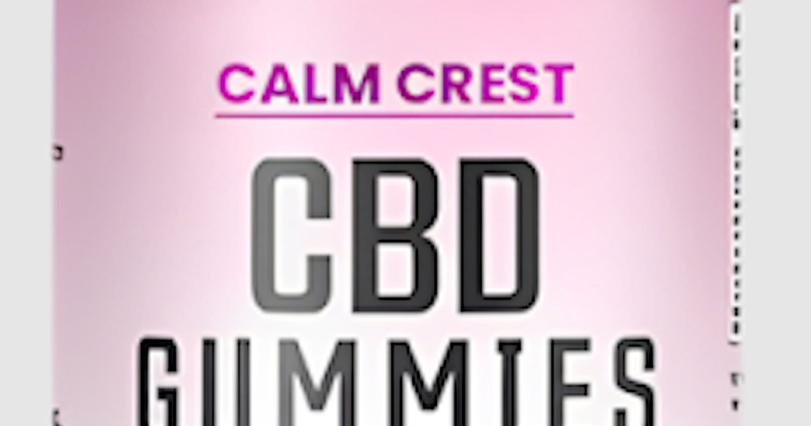 Calm Crest CBD Gummies - [TOP RATED] "Reviews" Genuine Expense