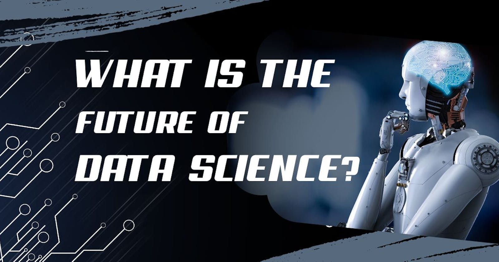 Data Science's future: Trends and transformations