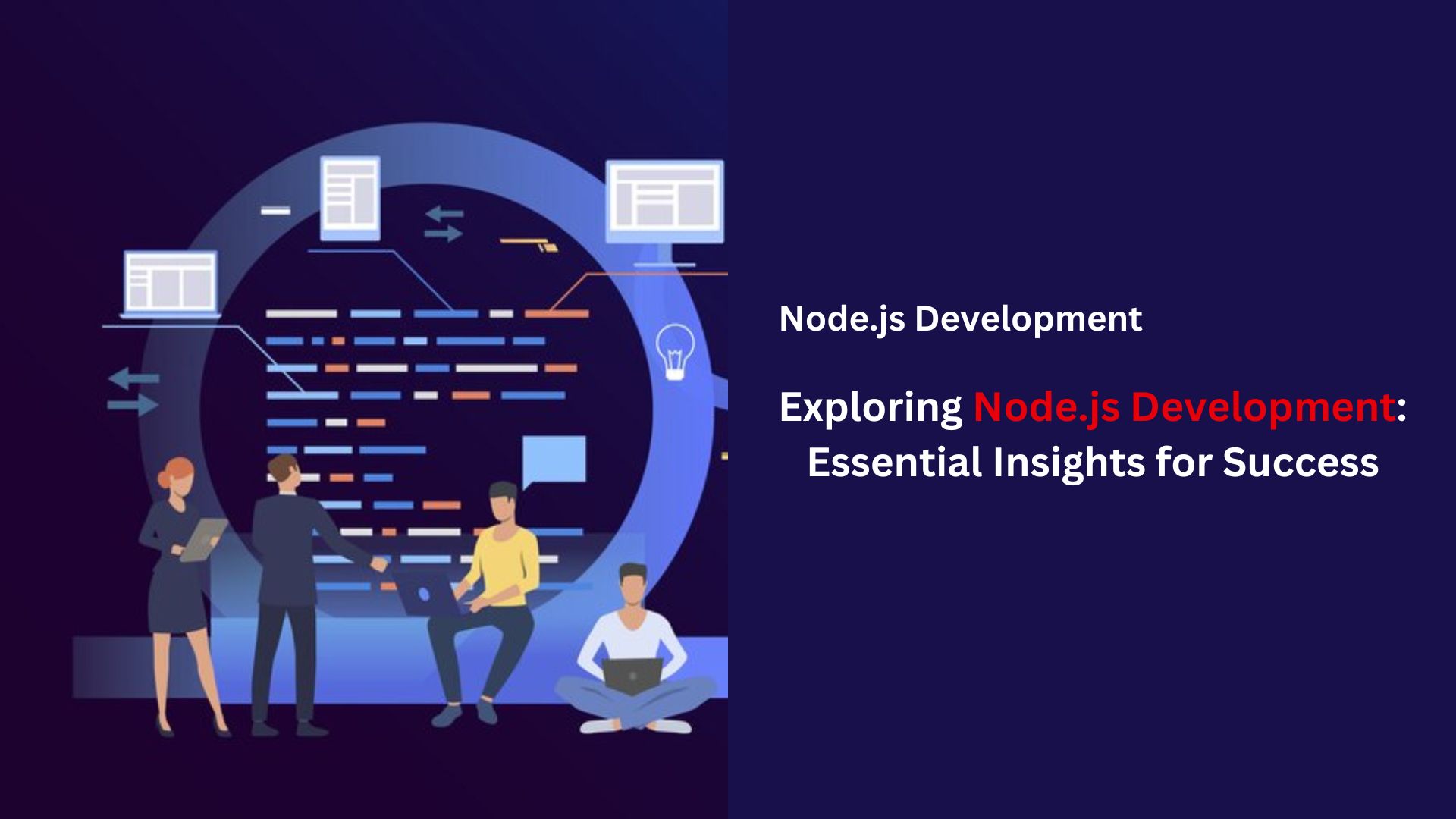 Exploring Node.js Development: Essential Insights for Success