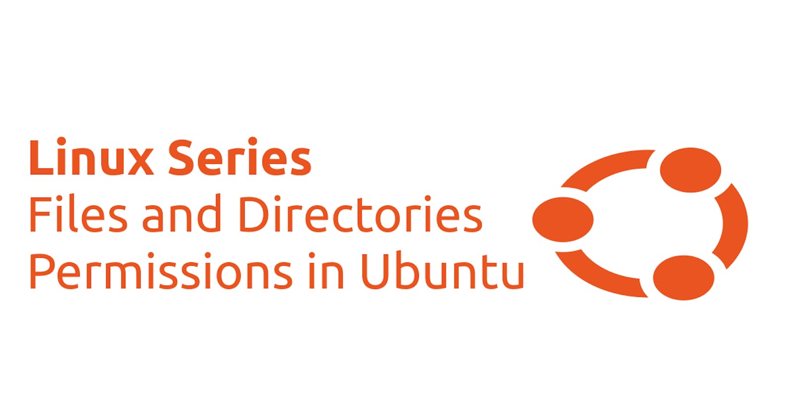 Linux Series: Files and Directory Permissions in Ubuntu