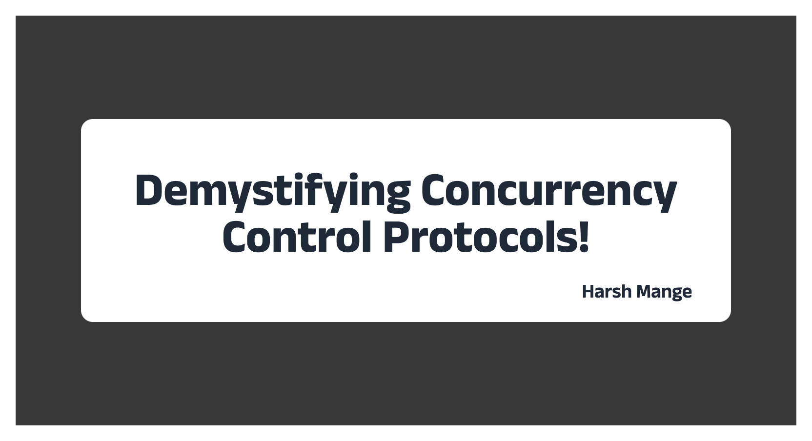 Demystifying Concurrency Control Protocols!