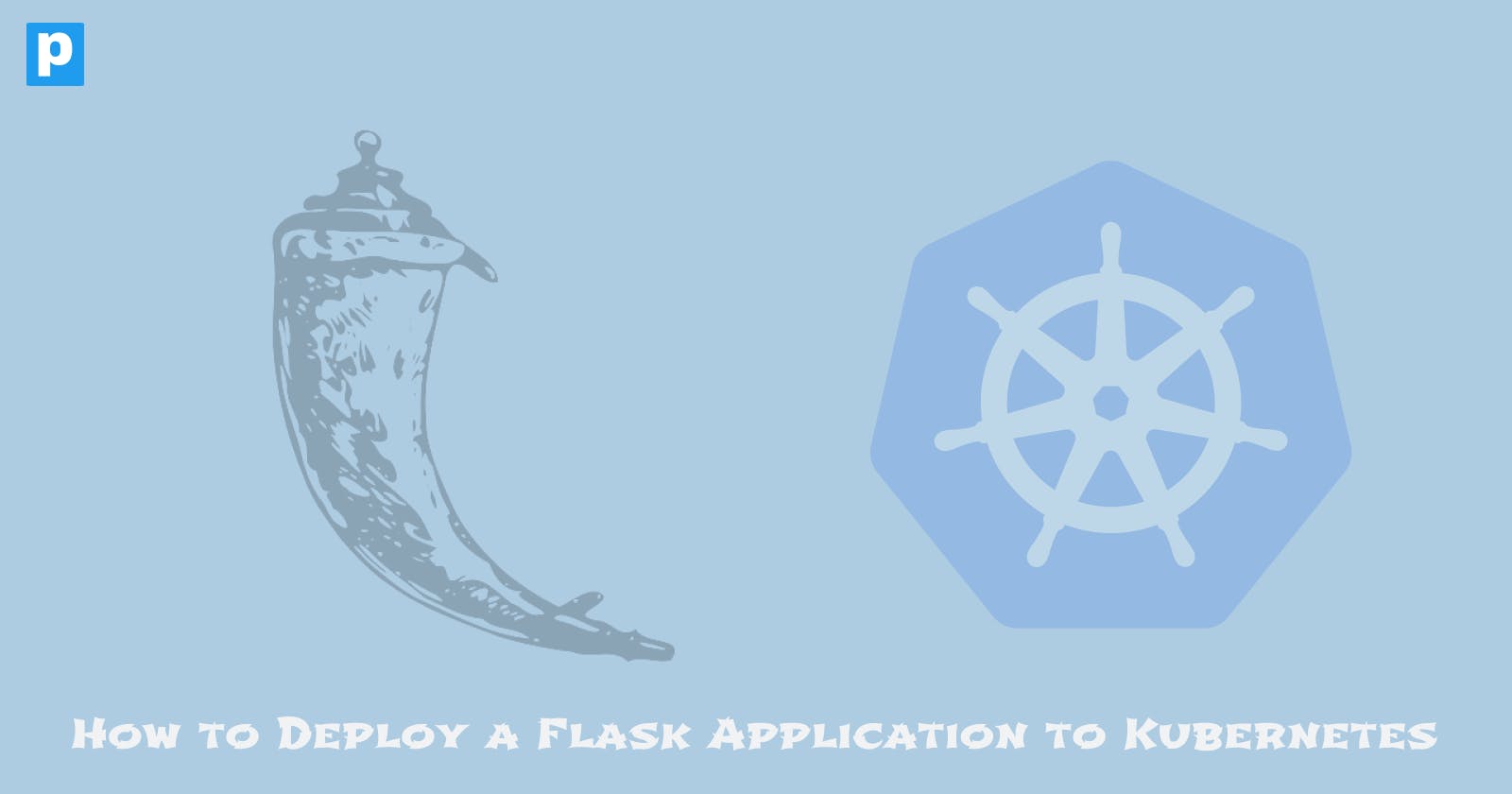 How to Deploy a Flask Application to Kubernetes