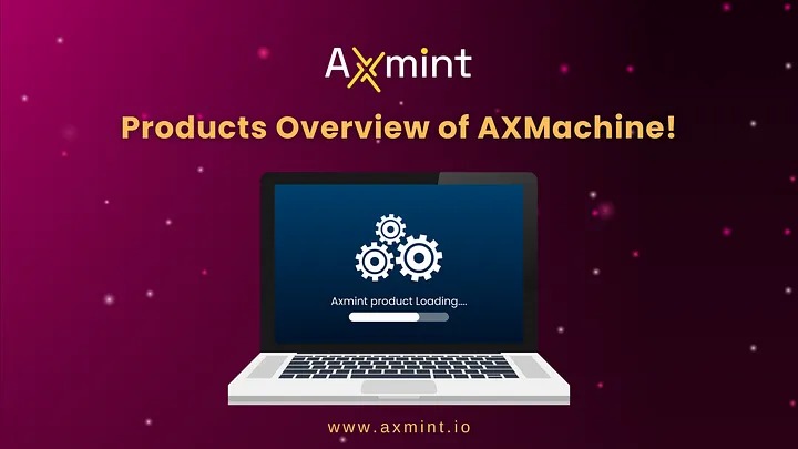 Products Overview of AXMachine!