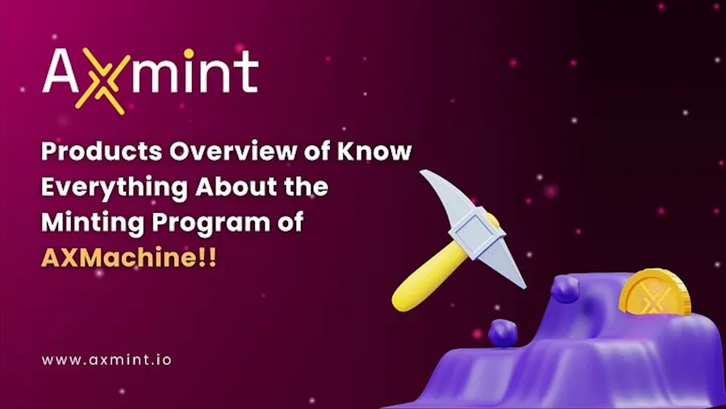 Know Everything About the Minting Program of AXMachine!