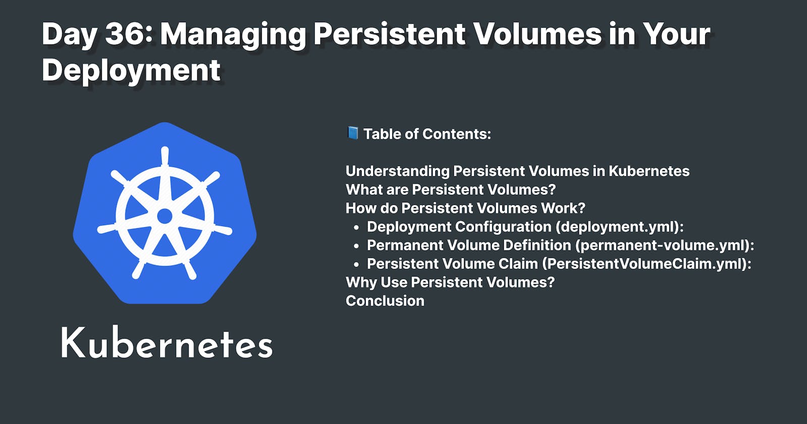 Day 36: Managing Persistent Volumes in Your Deployment
