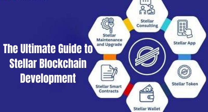 The Ultimate Guide to Stellar Blockchain Development