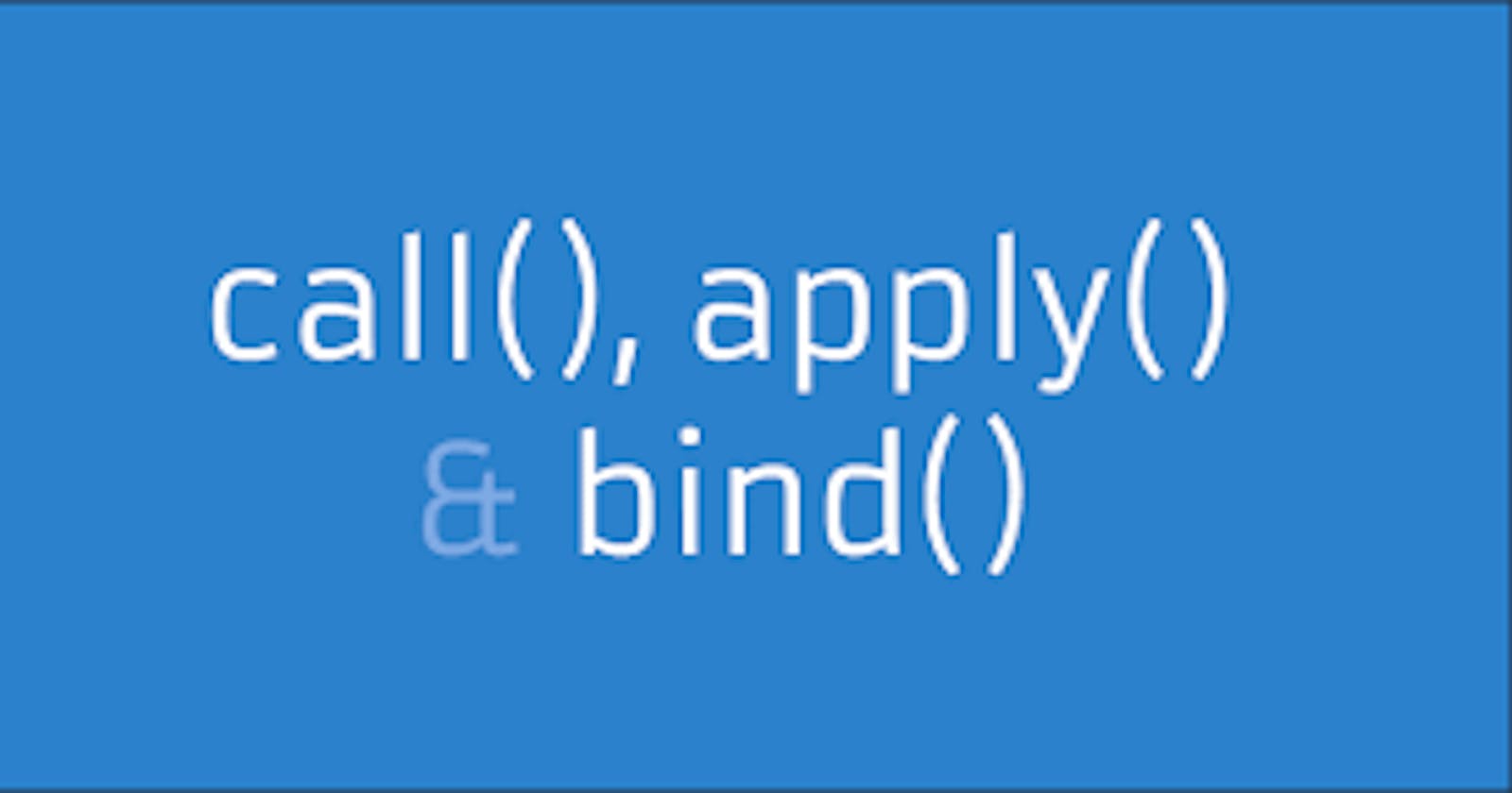 Call, Apply and Bind in JavaScript