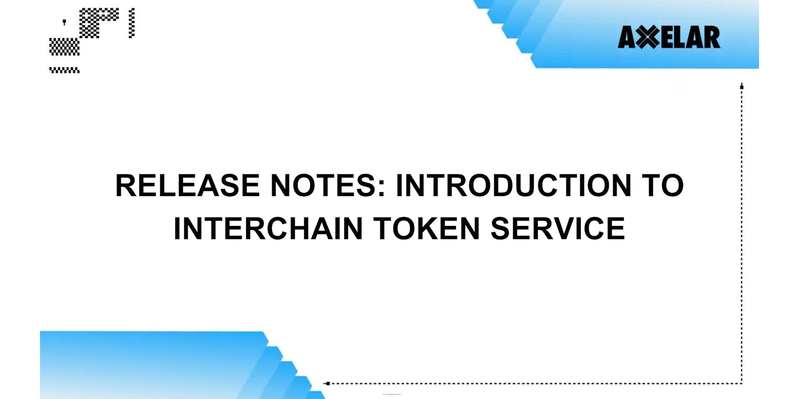 Release Notes: Introduction to Interchain Token Service