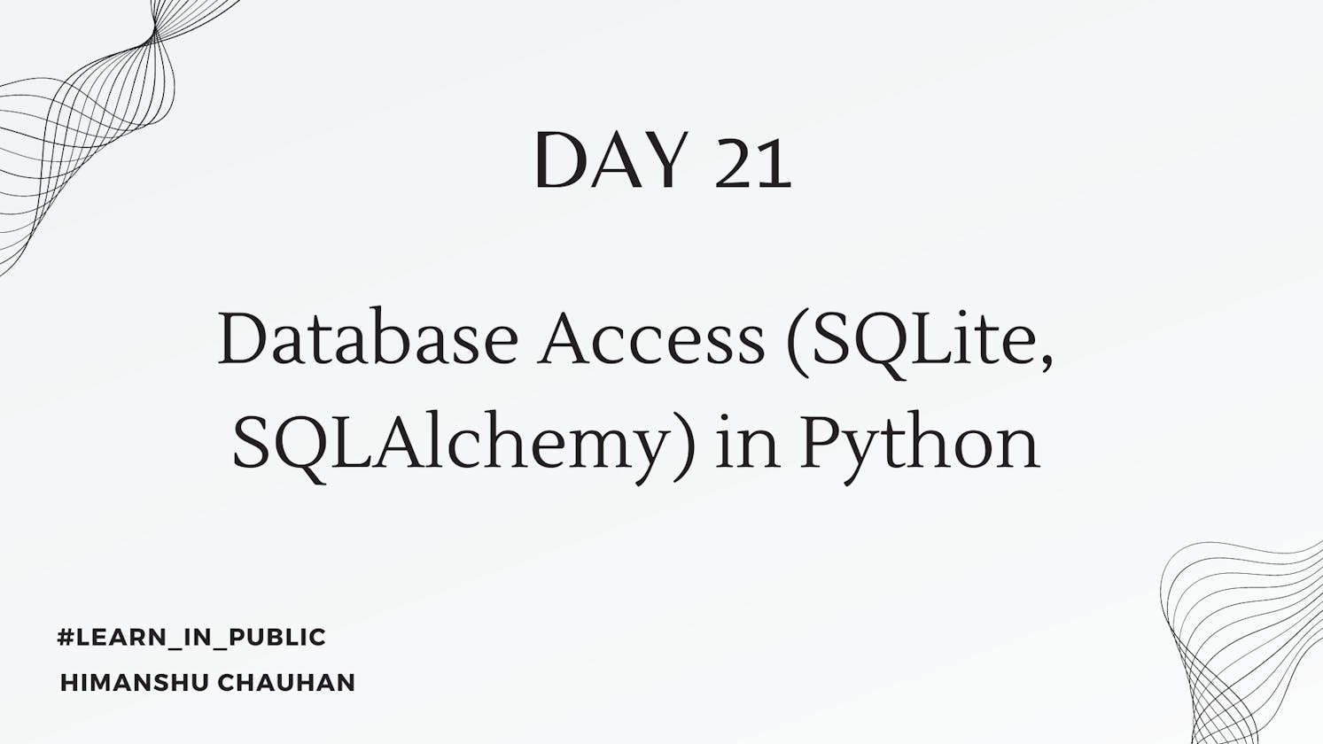 Day 21: Database Access (SQLite, SQLAlchemy) in Python