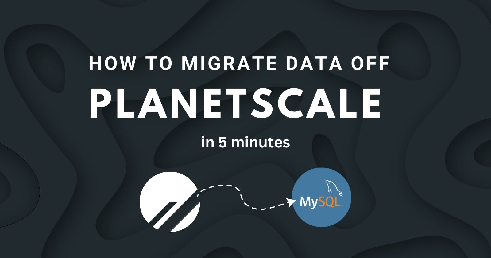 How to migrate data off Planetscale to another freely-hosted MySQL database in 5 minutes