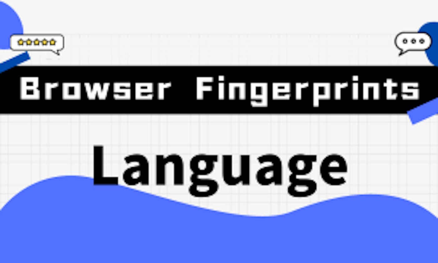 Browser Fingerprints 101: Language