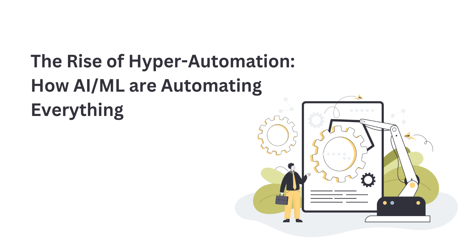 The Rise of Hyper-Automation: How AI and ML are Automating Everything