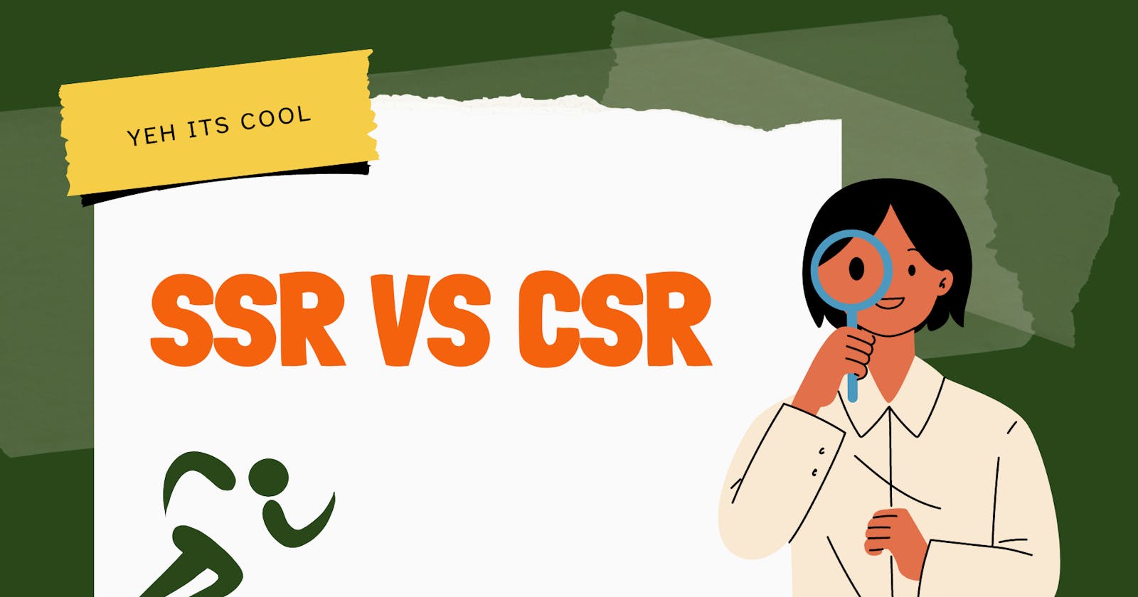 Server-Side Rendering (SSR) Vs Client-Side Rendering (CSR)
