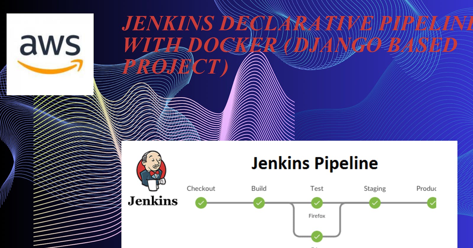 Jenkins Declarative Pipeline with Docker (Django Based Project)