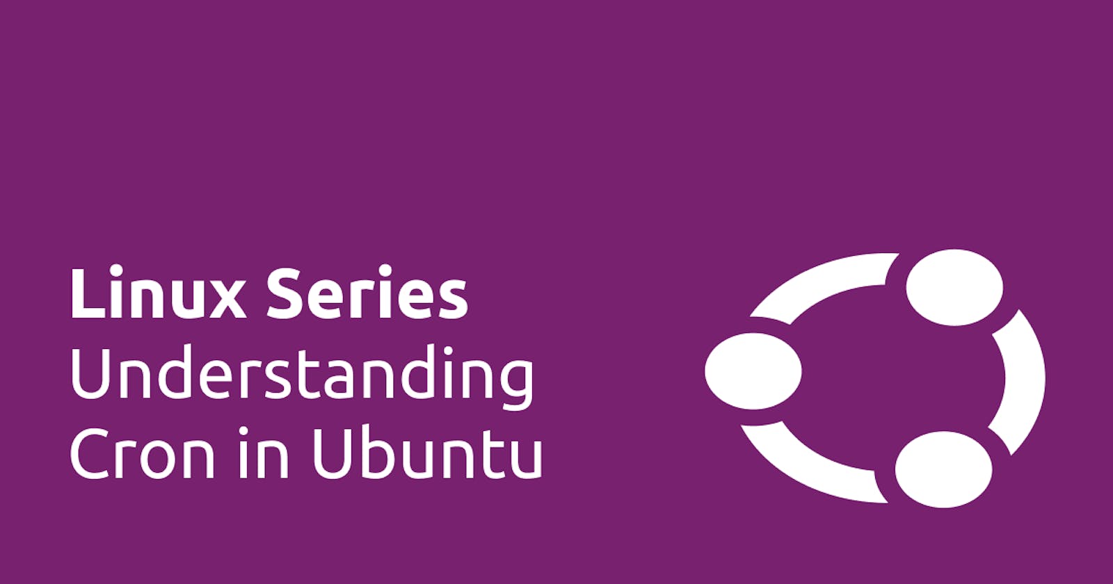 Linux Series: Understanding Cron in Ubuntu
